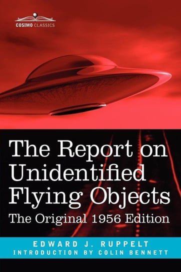 The Report on Unidentified Flying Objects Ruppelt Edward J.