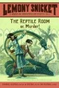The Reptile Room: or, Murder! Snicket Lemony