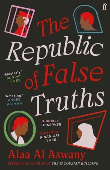 The Republic of False Truths Alaa Al Aswany