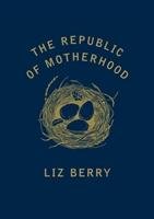 The Republic of Motherhood Berry Liz