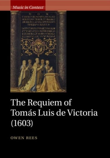 The Requiem of Tomas Luis de Victoria (1603) Opracowanie zbiorowe