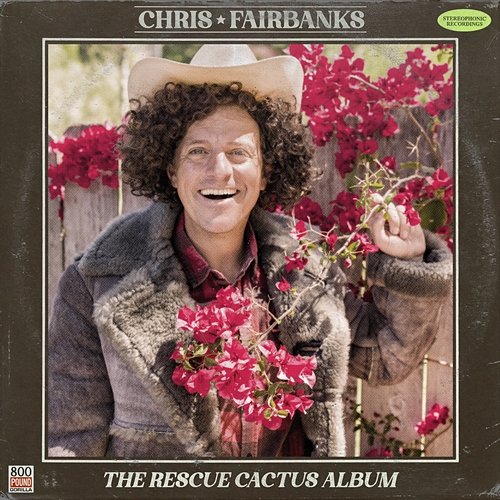 The Rescue Cactus Album Chris Fairbanks