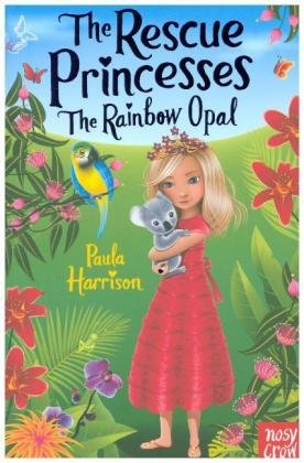 The Rescue Princesses: The Rainbow Opal Harrison Paula
