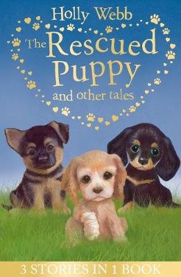 The Rescued Puppy and Other Tales: The Rescued Puppy, The Lost Puppy, The Secret Puppy Webb Holly