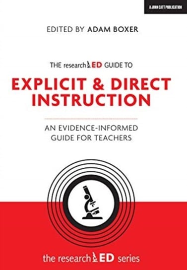 The researchED Guide to Explicit & Direct Instruction: An evidence-informed guide for teachers Opracowanie zbiorowe