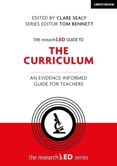 The researchED Guide to The Curriculum: An evidence-informed guide for teachers Opracowanie zbiorowe