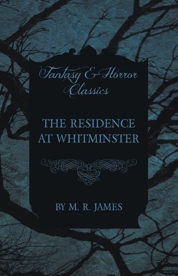 The Residence at Whitminster (Fantasy and Horror Classics) James M. R.