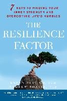 The Resilience Factor: 7 Keys to Finding Your Inner Strength and Overcoming Life's Hurdles Reivich Karen, Shatte Andrew