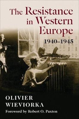 The Resistance in Western Europe, 1940-1945 Wieviorka Olivier