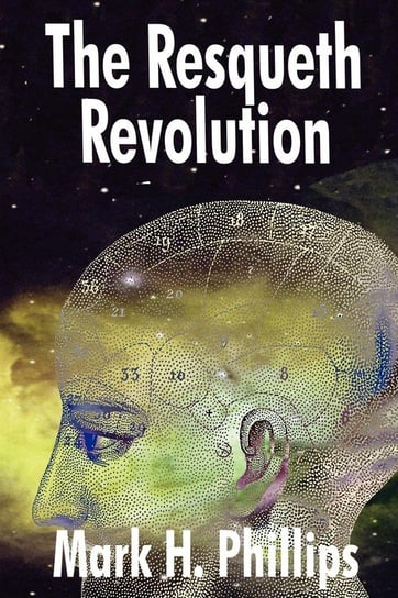 The Resqueth Revolution Phillips Mark H.