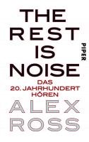 The Rest is Noise Ross Alex
