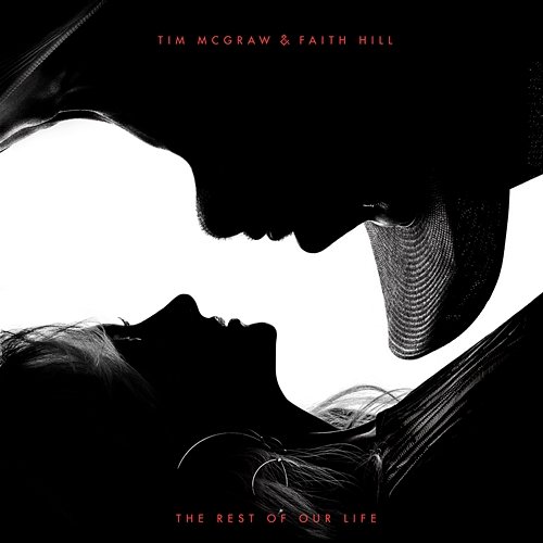 The Rest of Our Life Tim McGraw, Faith Hill