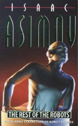 The Rest of the Robots Asimov Isaac