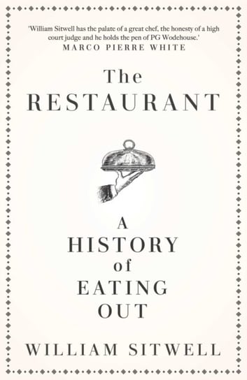 The Restaurant: A History of Eating Out Sitwell William
