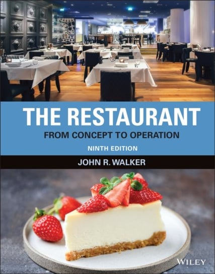 The Restaurant - From Concept to Operation. Ninth Edition Opracowanie zbiorowe