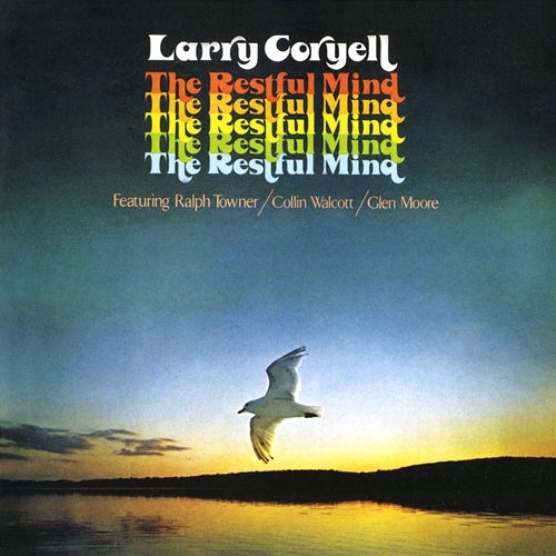 The Restful Mind Larry Coryell feat. Ralph Towner, Collin Walcott, Glen Moore