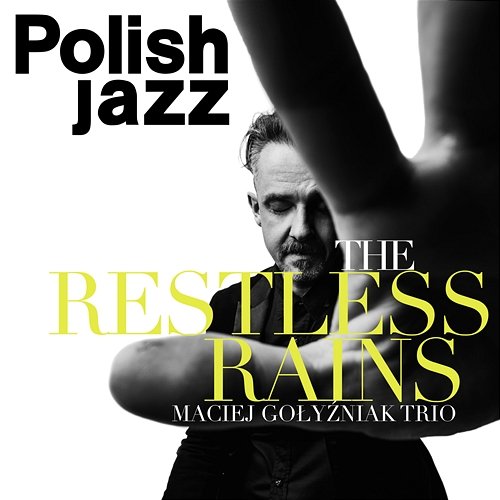 The Restless Rains Maciej Gołyźniak Trio