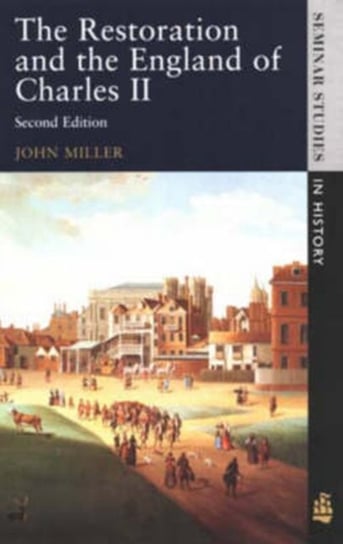 The Restoration and the England of Charles II Miller John