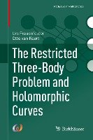 The Restricted Three-Body Problem and Holomorphic Curves Frauenfelder Urs, Koert Otto