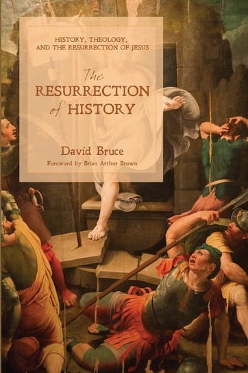 The Resurrection of History Bruce David