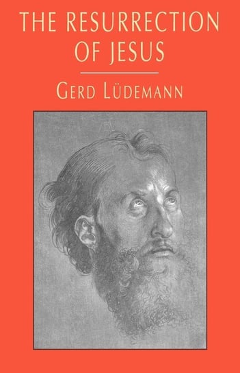 The Resurrection of Jesus Ludemann Gerd