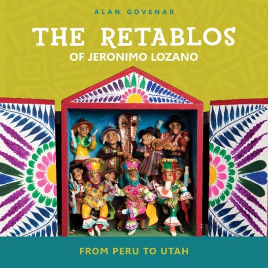 The Retablos of Jeronimo Lozano: From Peru to Utah Alan Govenar