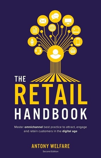 The Retail Handbook (Second Edition) Welfare Antony
