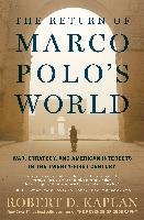 The Return of Marco Polo's World Kaplan Robert D.