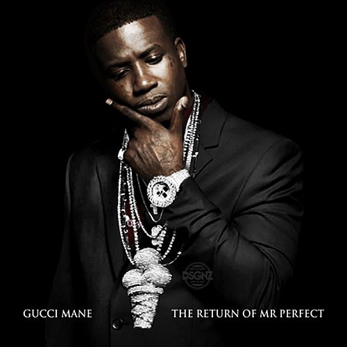 The Return of Mr. Perfect Gucci Mane