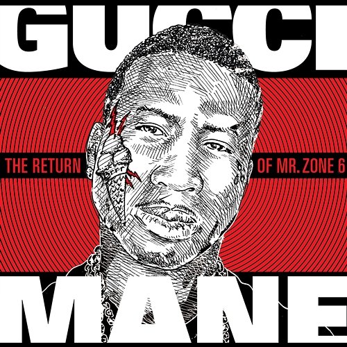 The Return of Mr. Zone 6 Gucci Mane