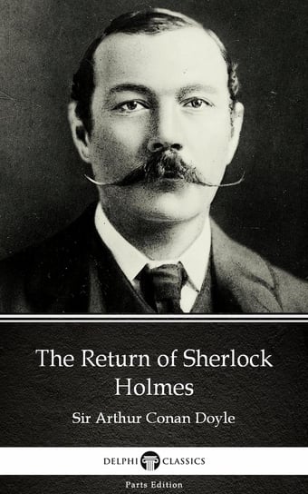The Return of Sherlock Holmes by Sir Arthur Conan Doyle (Illustrated) Doyle Arthur Conan