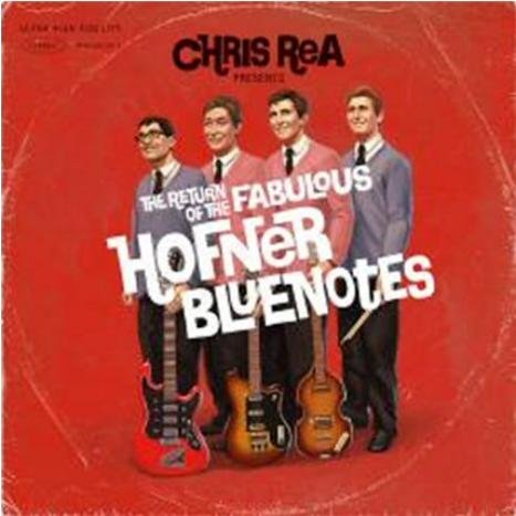 The Return Of The Fabulous Hofner Bluenotes Rea Chris