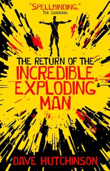 The Return of the Incredible Exploding Man Hutchinson Dave