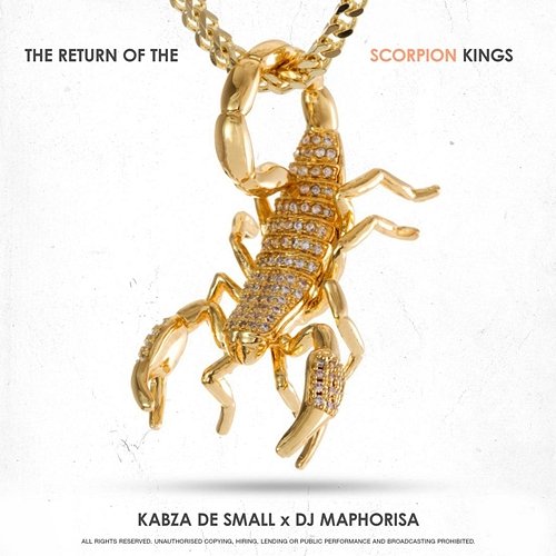 The Return of the Scorpion Kings Kabza De Small, DJ Maphorisa