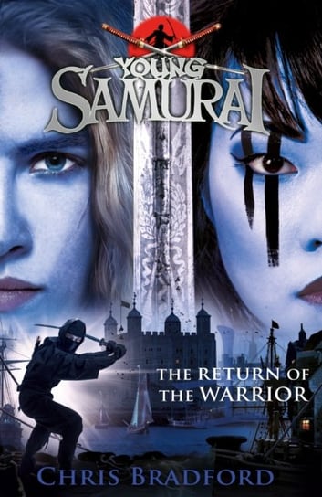 The Return of the Warrior (Young Samurai book 9) Bradford Chris