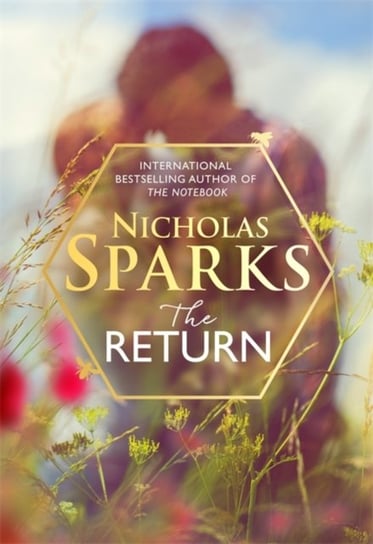 The Return: The heart-wrenching new novel from the bestselling author of The Notebook Sparks Nicholas