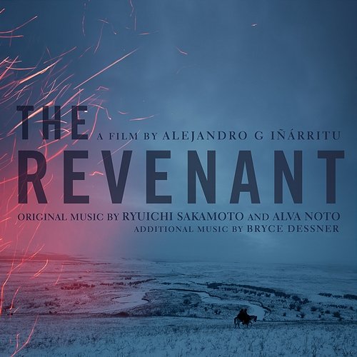 The Revenant (Original Motion Picture Soundtrack) Ryuichi Sakamoto, Alva Noto, Bryce Dessner
