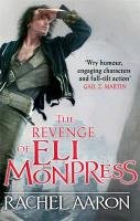 The Revenge of Eli Monpress Rachel Aaron