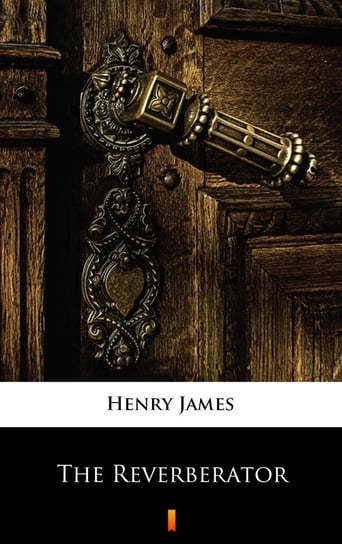 The Reverberator James Henry