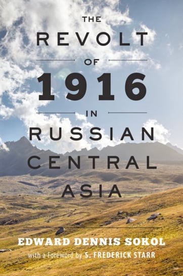 The Revolt of 1916 in Russian Central Asia Opracowanie zbiorowe