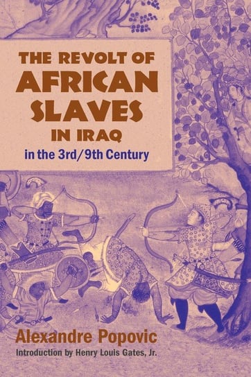 The Revolt of African Slaves in Iraq Popovic Alexandre