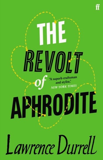The Revolt of Aphrodite: Tunc and Nunquam Durrell Lawrence