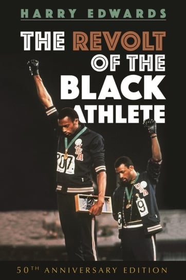 The Revolt of the Black Athlete: 50th Anniversary Edition Harry Edwards
