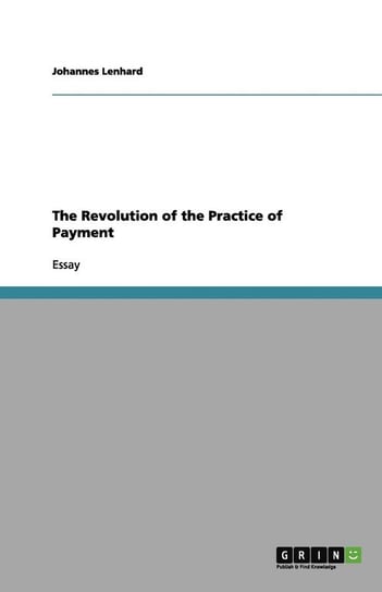 The Revolution of the Practice of Payment Lenhard Johannes