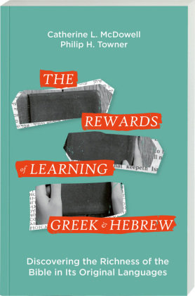 The Rewards of Learning Greek and Hebrew Deutsche Bibelgesellschaft