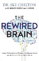 The Rewired Brain Chilton Ski, Rukstalis Margaret, Gregory A. J.