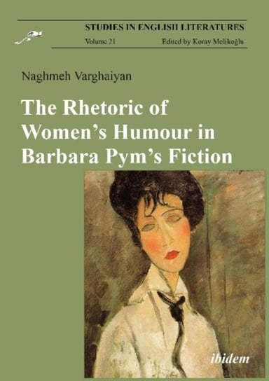 The Rhetoric of Womens Humour in Barbara Pyms Fiction Naghmeh Varghaiyan