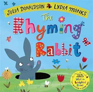 The Rhyming Rabbit Donaldson Julia
