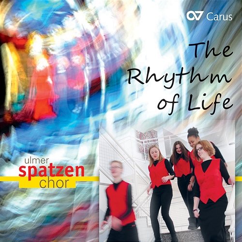 The Rhythm of Life Ulmer Spatzen Chor