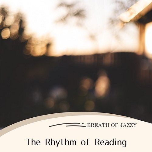 The Rhythm of Reading Breath of Jazzy